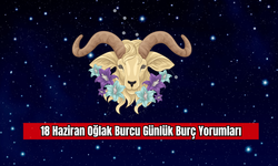 18 Haziran Oğlak Burcu Günlük Burç Yorumları
