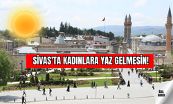 Sivas'ta Kadınlara Yaz Gelmesin!