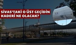 Sivas'taki O Üst Geçidin Kaderi Ne Olacak?