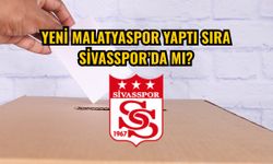 Yeni Malatyaspor yaptı sıra Sivasspor’da mı?