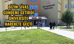 Bizim Sivas gündeme getirdi üniversite harekete geçti