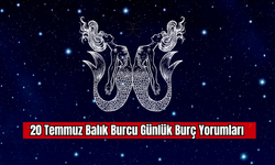 20 Temmuz Balık Burcu Günlük Burç Yorumları