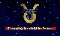 12 Temmuz Boğa Burcu Günlük Burç Yorumları