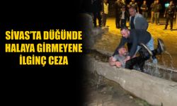 Sivas’ta Düğünde Halaya Girmeyene İlginç Ceza