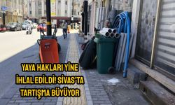 Yaya hakları yine ihlal edildi! Sivas’ta tartışma büyüyor