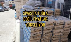 Sivas’ta tuğla değil fiyatlar yükseliyor