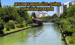 Aksu’da Yaz Başka Güzel: Şehirde Serinliğe Kaçış Başladı