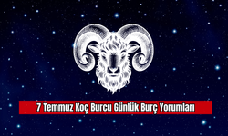 7 Temmuz Koç Burcu Günlük Burç Yorumları