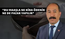 Doğan: Bu Maaşla Ne Kira Ödenir Ne de Pazar Yapılır!
