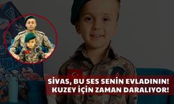 Sivas, Bu Ses Senin Evladının! Zaman Daralıyor!