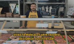 Sivas'ta Mangalcıların Favorisi değişmedi: İşte Fiyatlar!