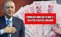 Temmuzda Annelere 10.000 TL! Devletin O Desteği Zamlandı