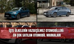 İşte Ülkelerin Vazgeçilmez Otomobilleri: En Çok Satılan Otomobil Markaları