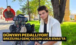 Dünyayı Pedallıyor! Brezilyalı Genç Gezgin Luca Sivas’ta