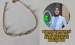 Bulduğu kolyeyi 1.5 yıl sakladı satıp Gazze’ye bağışladı