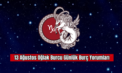 13 Ağustos Oğlak Burcu Günlük Burç Yorumları