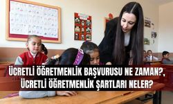 Ücretli Öğretmenlik Başvurusu 2025, Başvuru Tarihleri Ne Zaman?, Ücretli Öğretmenlik Şartları Neler?