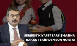 Serbest Kıyafet Tartışmasına Bakan Tekin'den Son Nokta