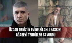 Özcan Deniz’in Zekeriyaköy’deki Evine Silahlı Baskın! Ağabeyi Tehditler Savurdu
