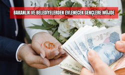 Bakanlık ve Belediyelerden Evlenecek Gençlere Müjde