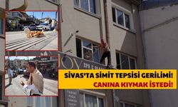 Sivas'ta 'Simit Tepsisi' Gerilimi! Canına Kıymak İstedi!