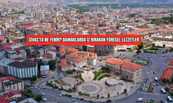 Sivas’ta Ne Yenir? Damaklarda İz Bırakan Yöresel Lezzetler
