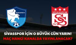 Sivasspor için o büyük gün yarın! Maç hangi kanalda?