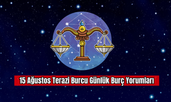 15 Ağustos Terazi Burcu Günlük Burç Yorumları