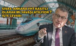 Sivas-Ankara YHT kasıtlı olarak mı yavaşlatılıyor? İşte cevabı