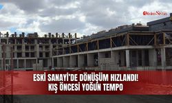 Eski Sanayi’de dönüşüm hızlandı! Kış öncesi yoğun tempo