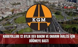Karayolları 12 Aylık Dev Bakım ve Onarım İhalesi İçin Düğmeye Bastı