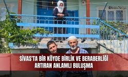 Sivas'ta bir köyde birlik ve beraberliği artıran anlamlı buluşma