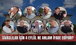 Sivaslılar için 4 Eylül ne anlam ifade ediyor?