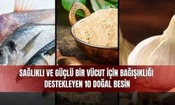 Sağlıklı ve Güçlü Bir Vücut İçin Bağışıklığı Destekleyen 10 Doğal Besin