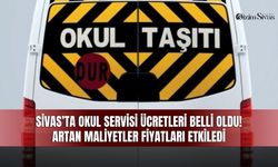 Sivas’ta Okul Servisi Ücretleri Belli Oldu