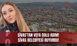 Sivas'tan Vefa Dolu Adım! Sivas Belediyesi Duyurdu!