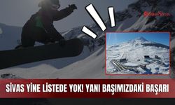 Sivas yine listede yok! Yanı başımızdaki başarı