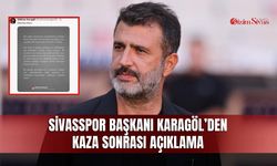 Sivasspor Başkanı Karagöl’den kaza sonrası açıklama