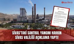 Sivas'taki Santral Yangını Hakkın Valilik Açıklama Yaptı!