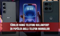 Türkler Hangi Telefonu Kullanıyor? En Popüler Akıllı Telefon Markaları