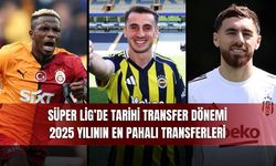 Süper Lig’de Tarihi Transfer Dönemi: 2025 Yılının En Pahalı Transferleri