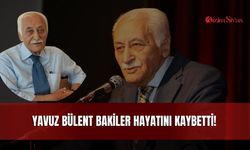 Yavuz Bülent Bakiler Hayatını Kaybetti!