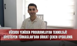 Vücudu Yeniden Programlayan Teknoloji! Diyetisyen Türkaslan’dan Dikkat Çeken Uygulama