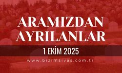 Sivas Aramızdan Ayrılanlar 1 Ekim 2025