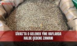 Sivas’ta o gelenek yine raflarda halde çedene zamanı