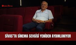 Sivas’ta Sinema Sevgisi Yeniden Aydınlanıyor