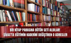 Bir Kitap Parasına Bütün Seti Aldılar! Sivas'ta Eğitimin Kaderini Değiştiren O Adresler