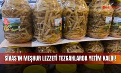 Sivas'ın Meşhur Lezzeti Tezgahlarda Yetim Kaldı!