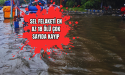 Sel Felaketi En Az 18 Ölü Çok Sayıda Kayıp