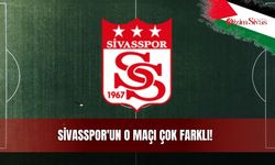 Sivasspor'un O Maçı Çok Farklı!